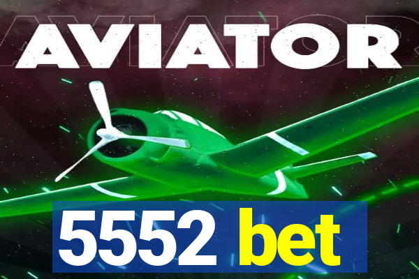 5552 bet
